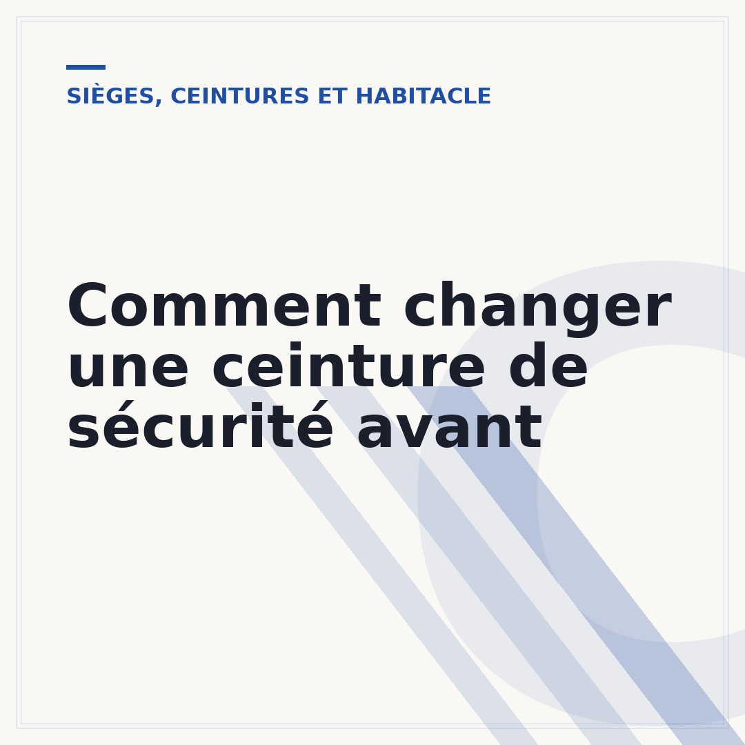Comment changer une ceinture de sécurité avant