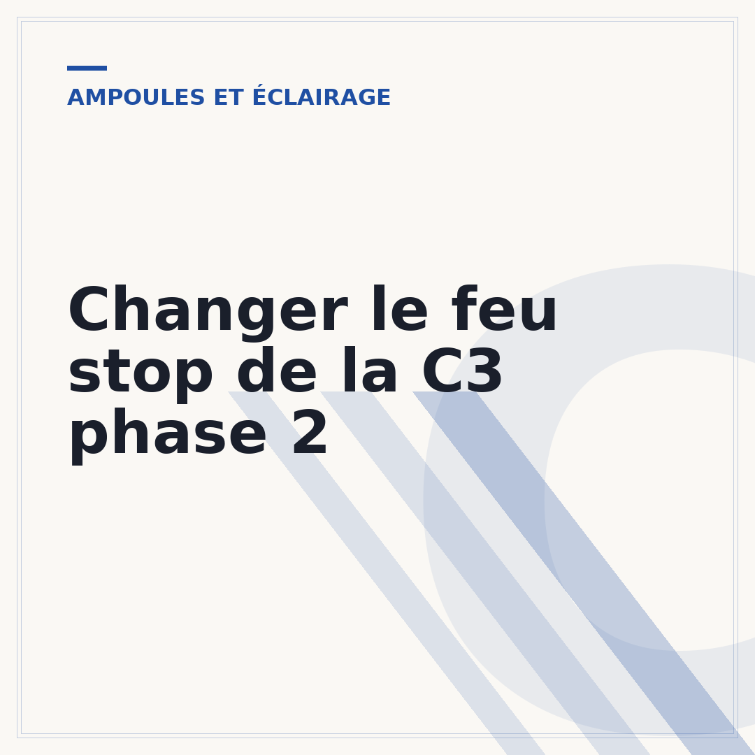 Changer le feu stop de la C3 phase 2