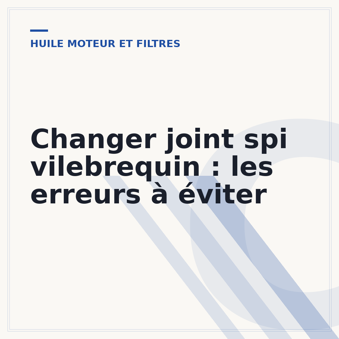 Changer joint spi vilebrequin : les erreurs à éviter