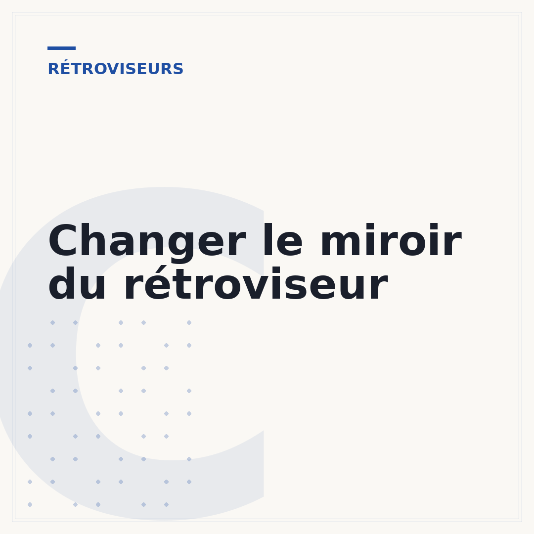 Changer le miroir du rétroviseur
