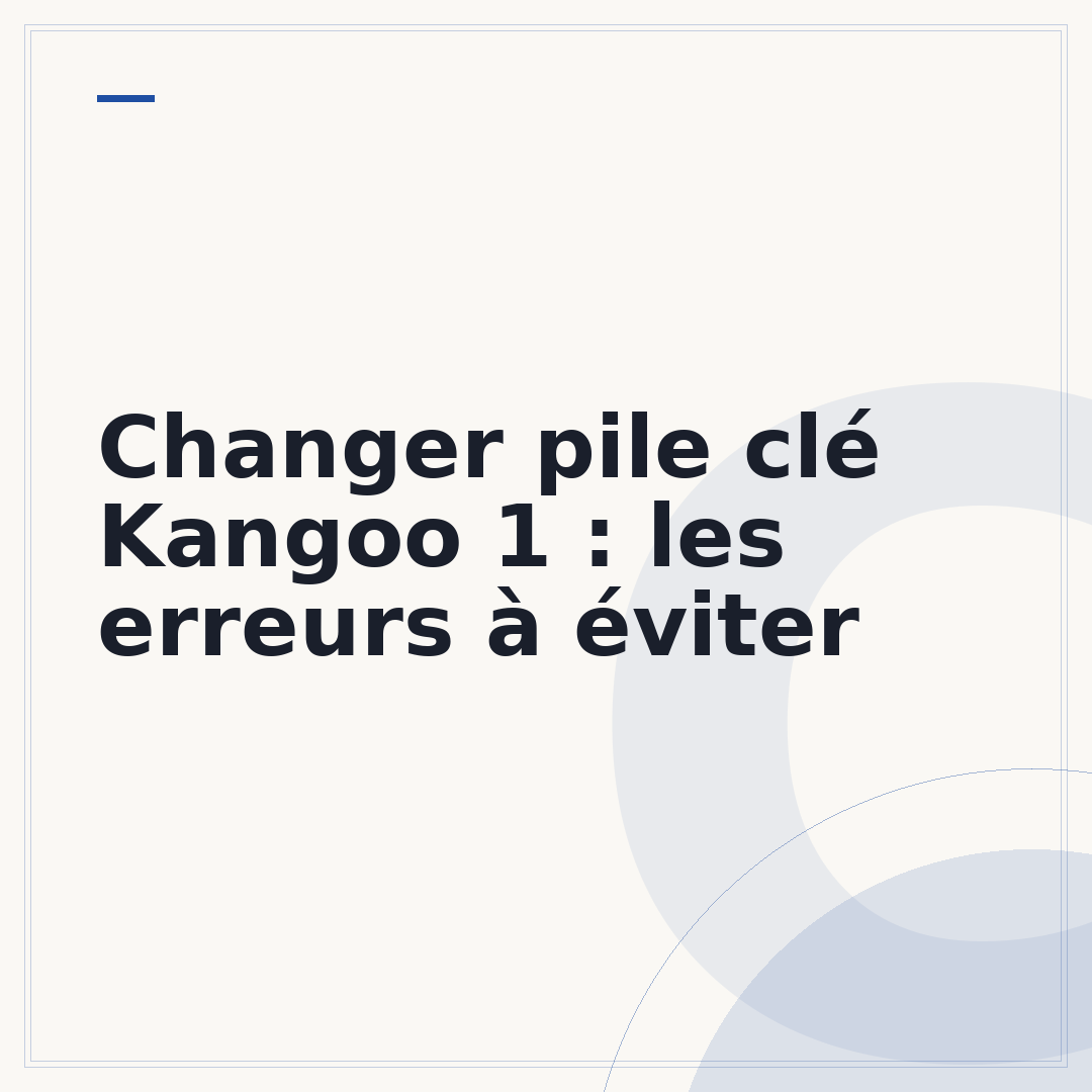 Changer pile clé Kangoo 1 : les erreurs à éviter