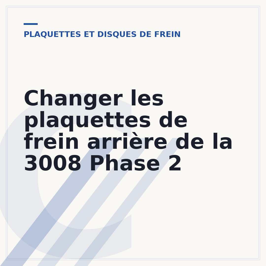 Changer les plaquettes de frein arrière de la 3008 Phase 2