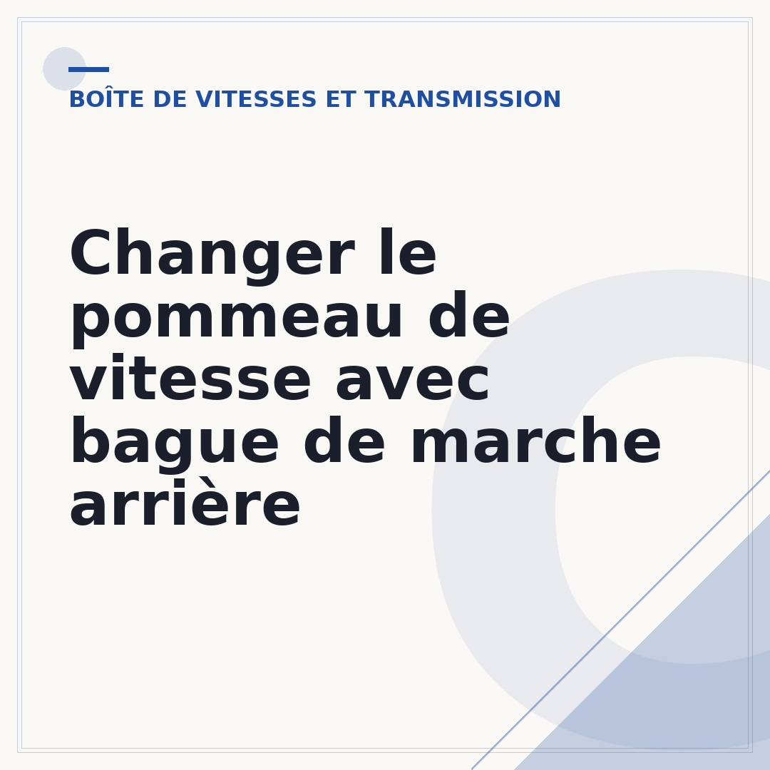 Changer le pommeau de vitesse avec bague de marche arrière