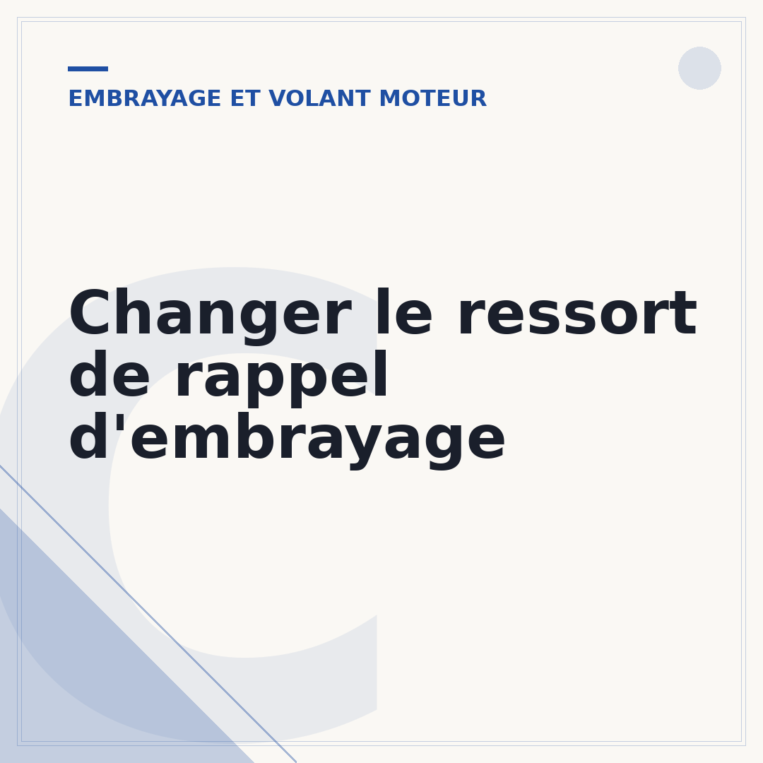 Changer le ressort de rappel d'embrayage