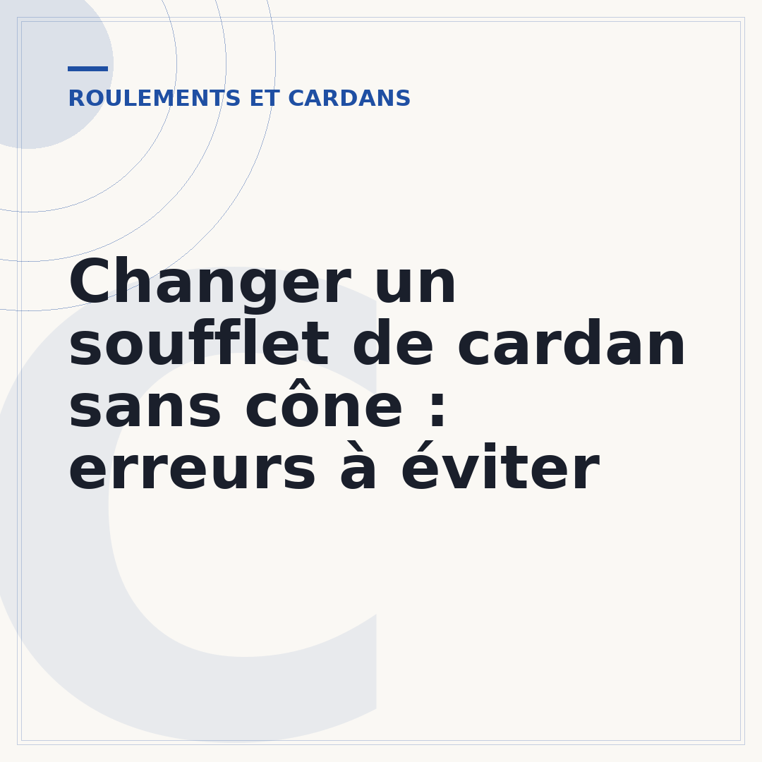 Changer un soufflet de cardan sans cône : erreurs à éviter