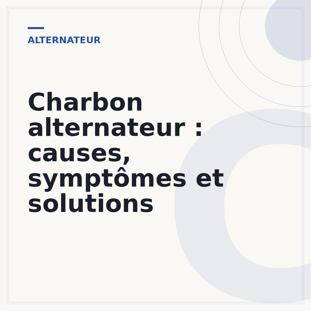 Charbon alternateur : causes, symptômes et solutions