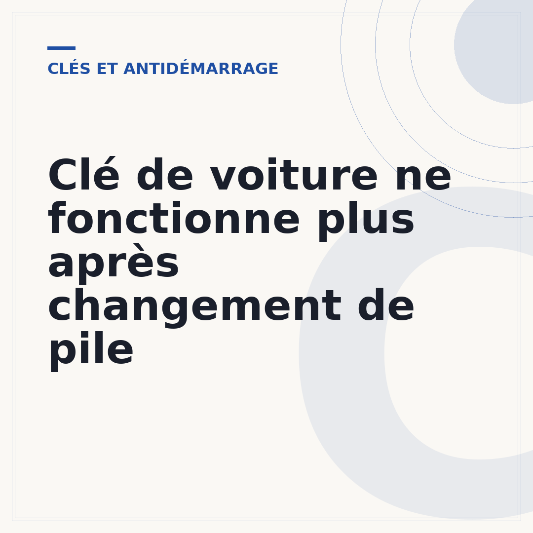 Clé de voiture ne fonctionne plus après changement de pile