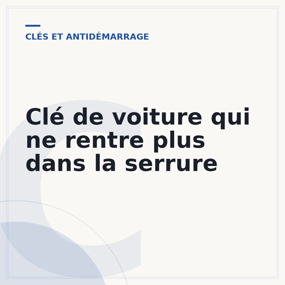 Clé de voiture qui ne rentre plus dans la serrure