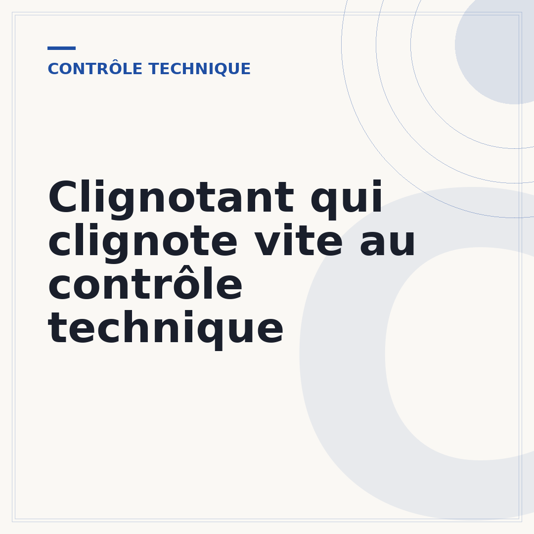 Clignotant qui clignote vite au contrôle technique