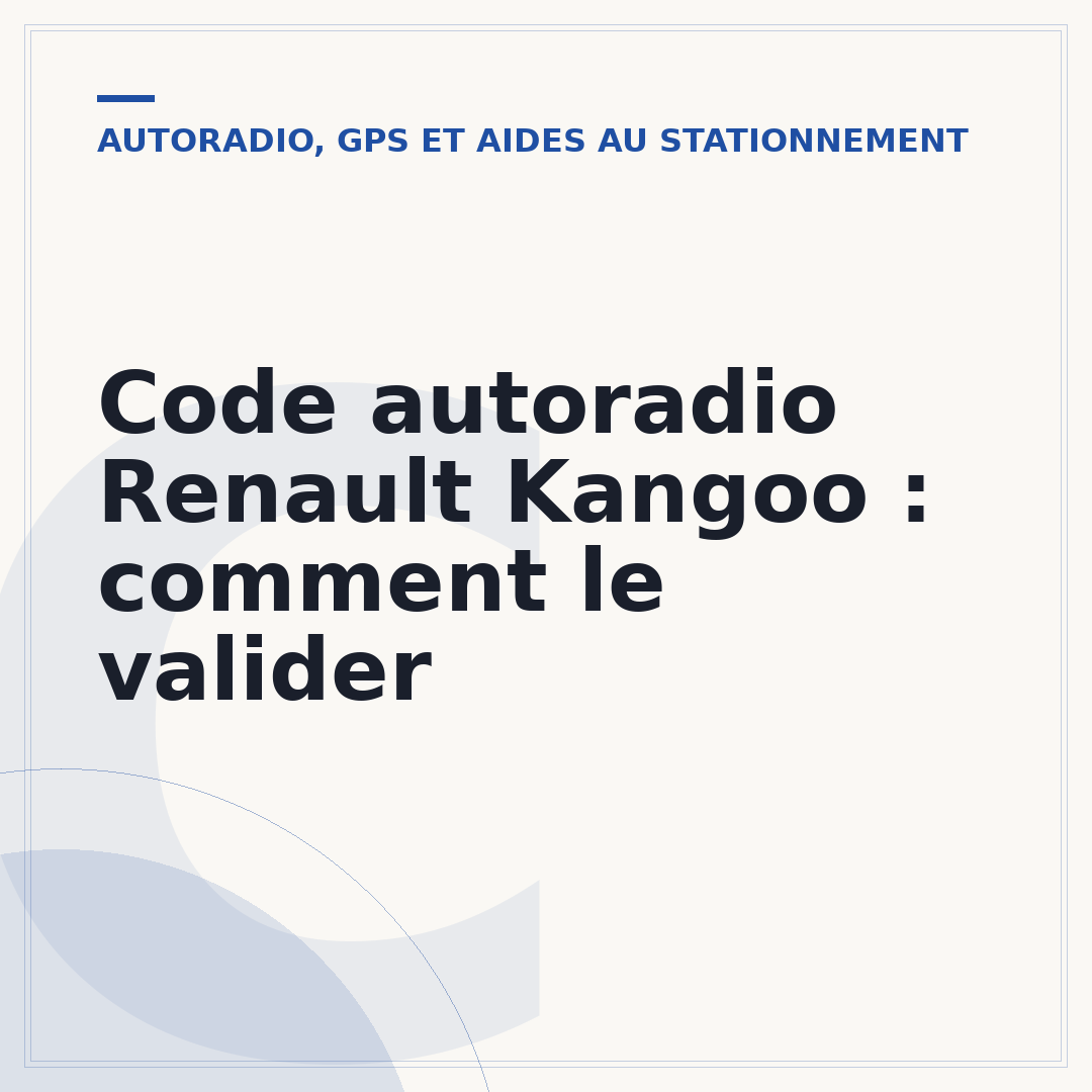 Code autoradio Renault Kangoo : comment le valider