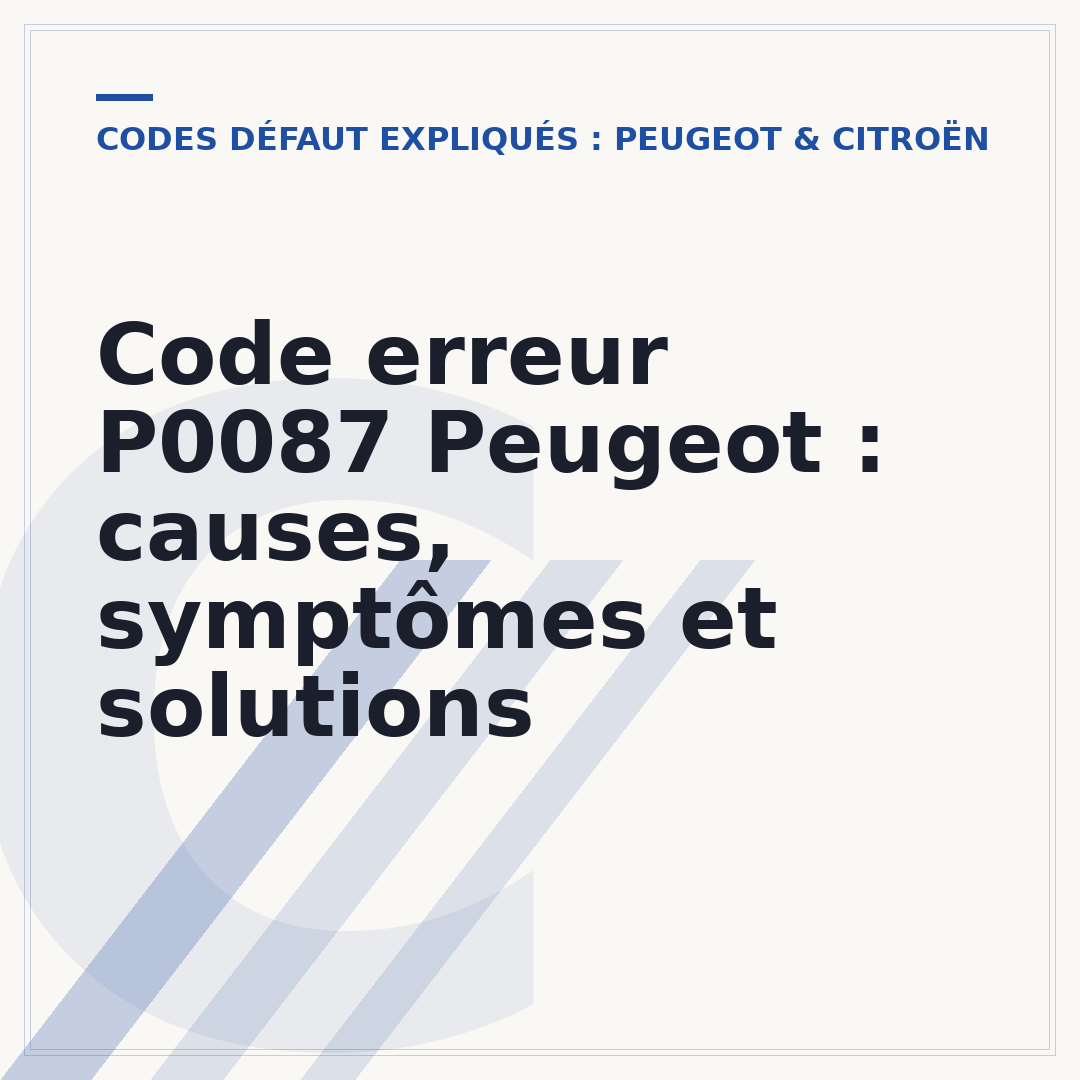 Code erreur P0087 Peugeot : causes, symptômes et solutions