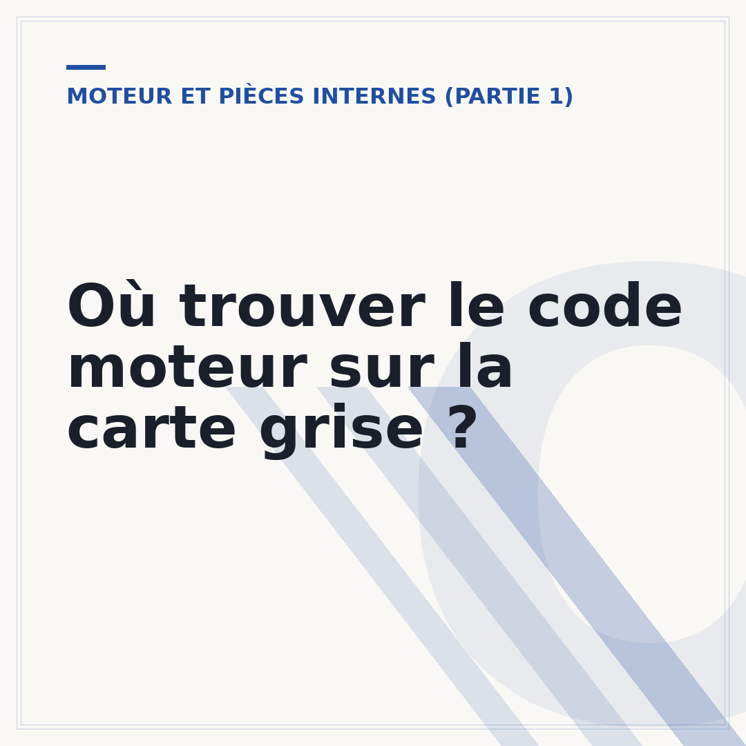 Où trouver le code moteur sur la carte grise ?
