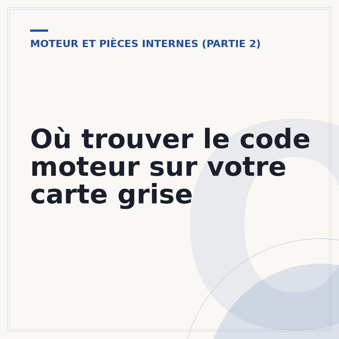 Où trouver le code moteur sur votre carte grise