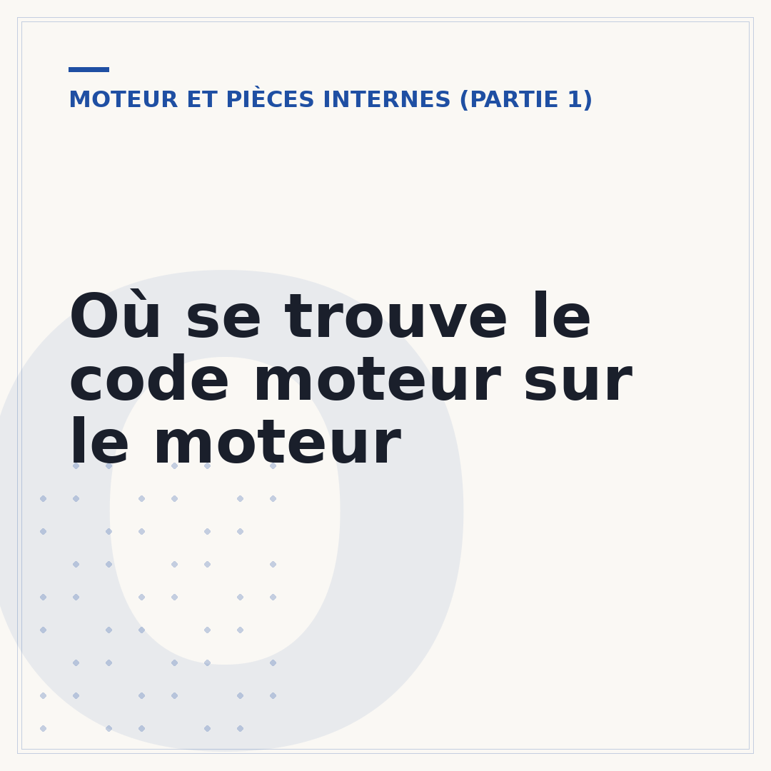 Où se trouve le code moteur sur le moteur