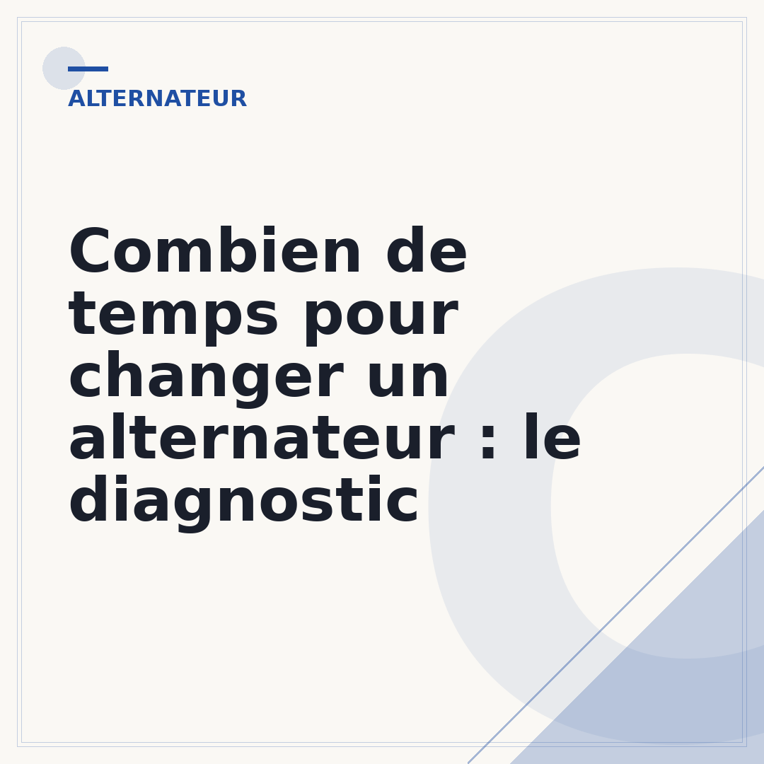 Combien de temps pour changer un alternateur : le diagnostic