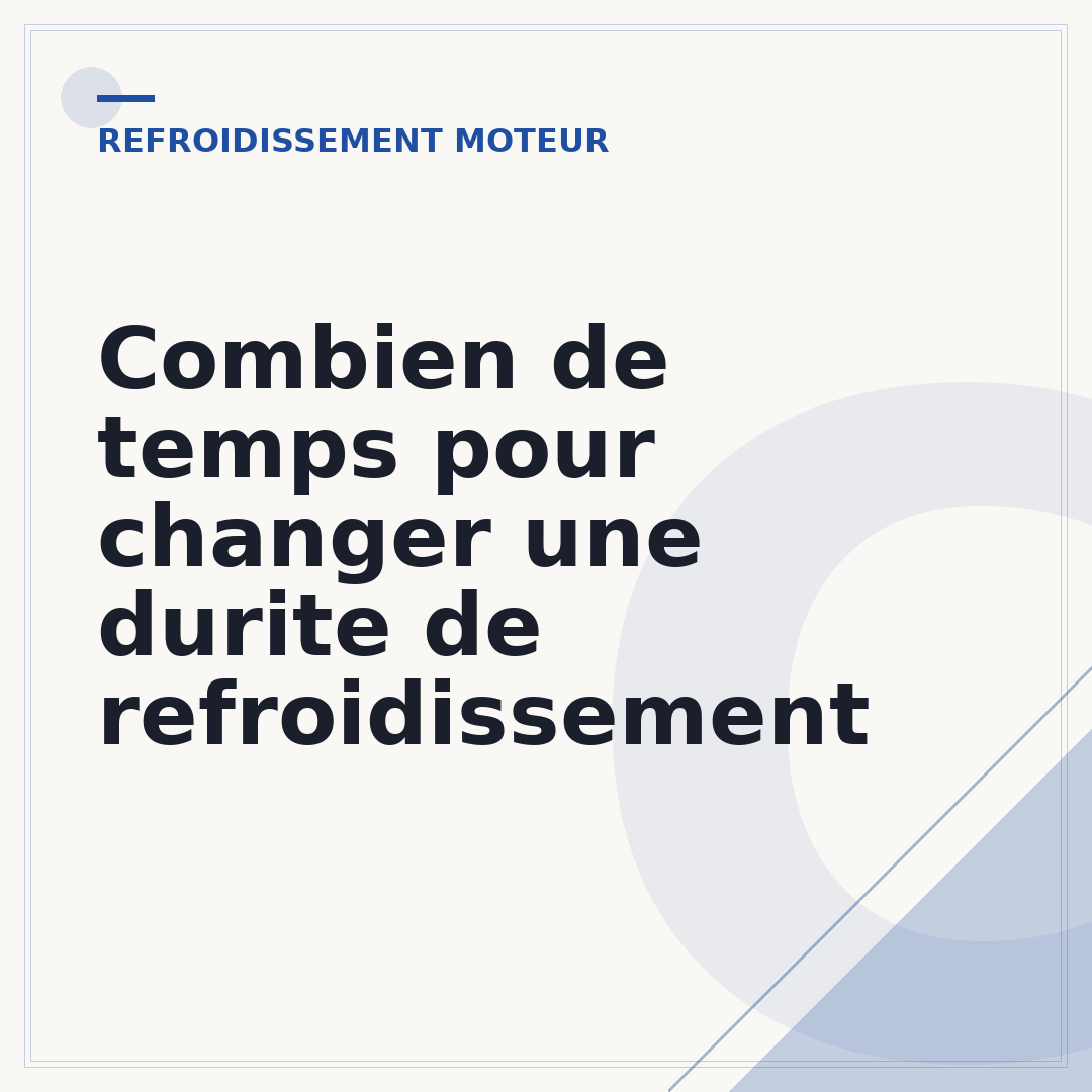 Combien de temps pour changer une durite de refroidissement