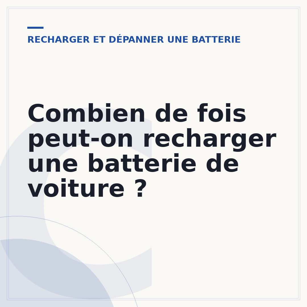 Combien de fois peut-on recharger une batterie de voiture ?