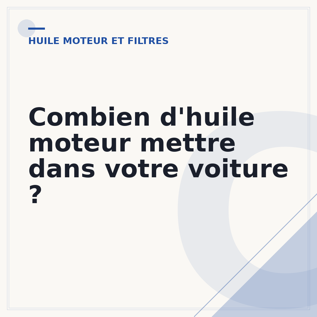 Combien d'huile moteur mettre dans votre voiture ?