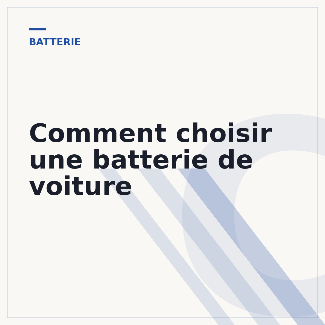 Comment choisir une batterie de voiture