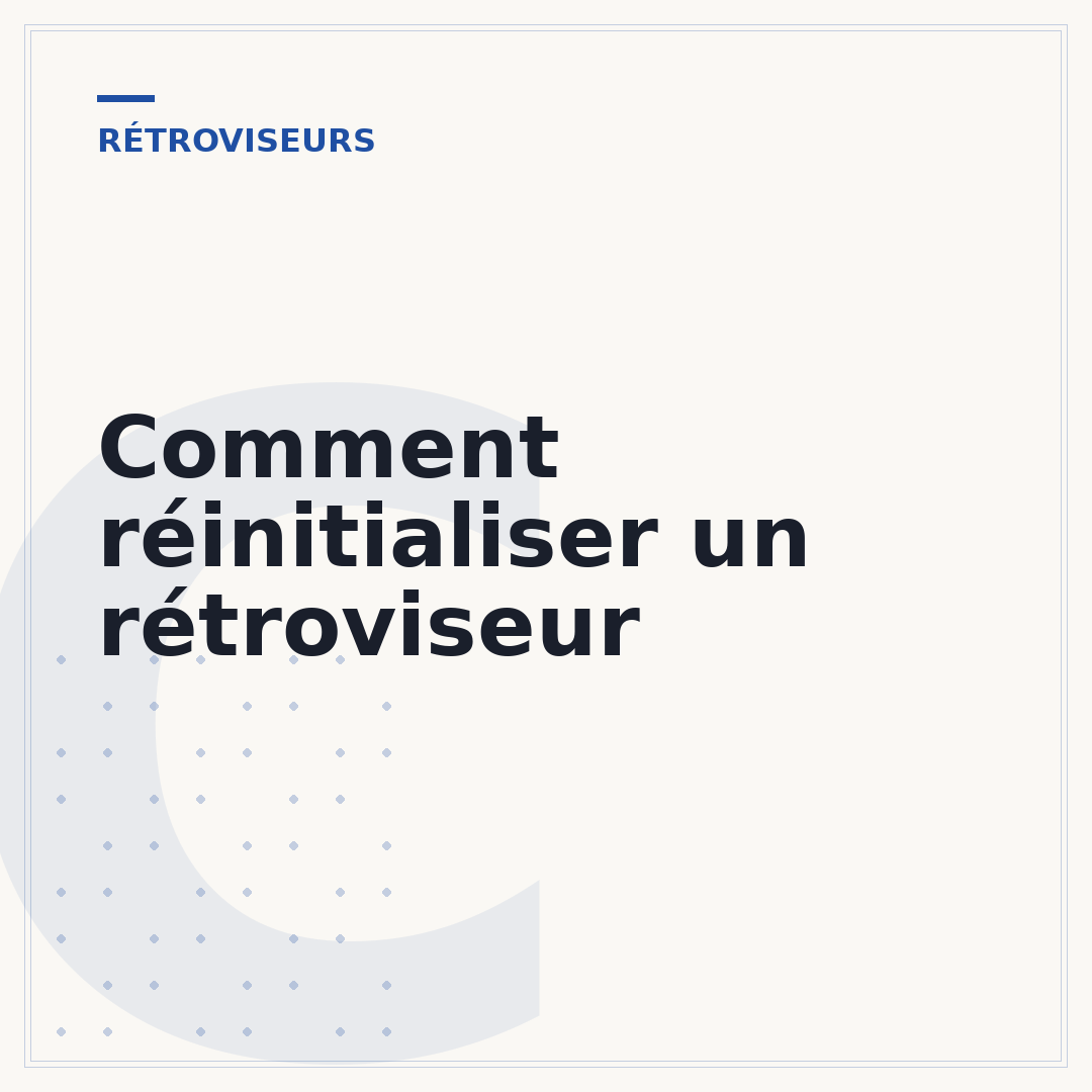 Comment réinitialiser un rétroviseur