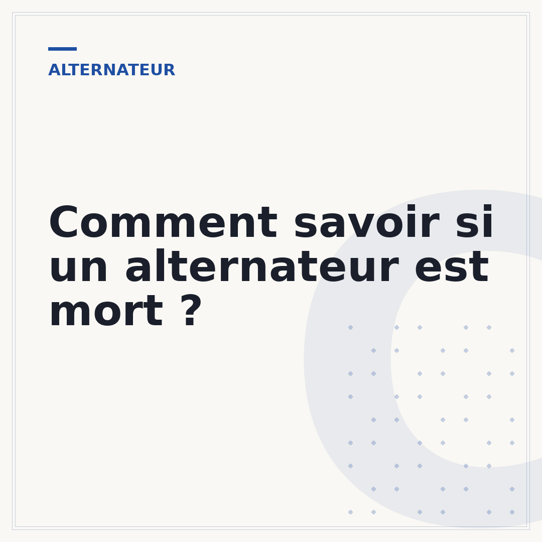 Comment savoir si un alternateur est mort ?