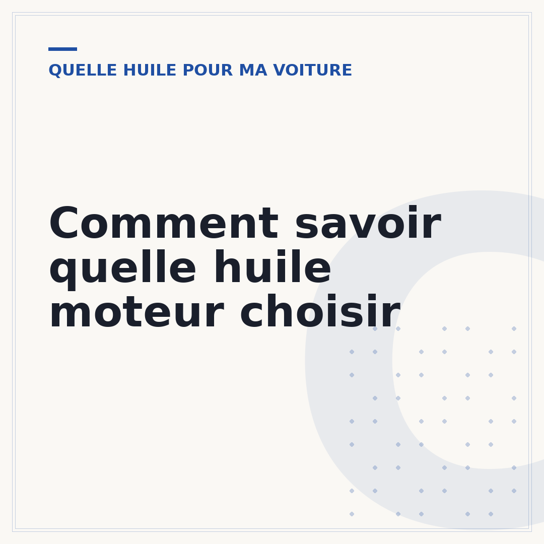 Comment savoir quelle huile moteur choisir