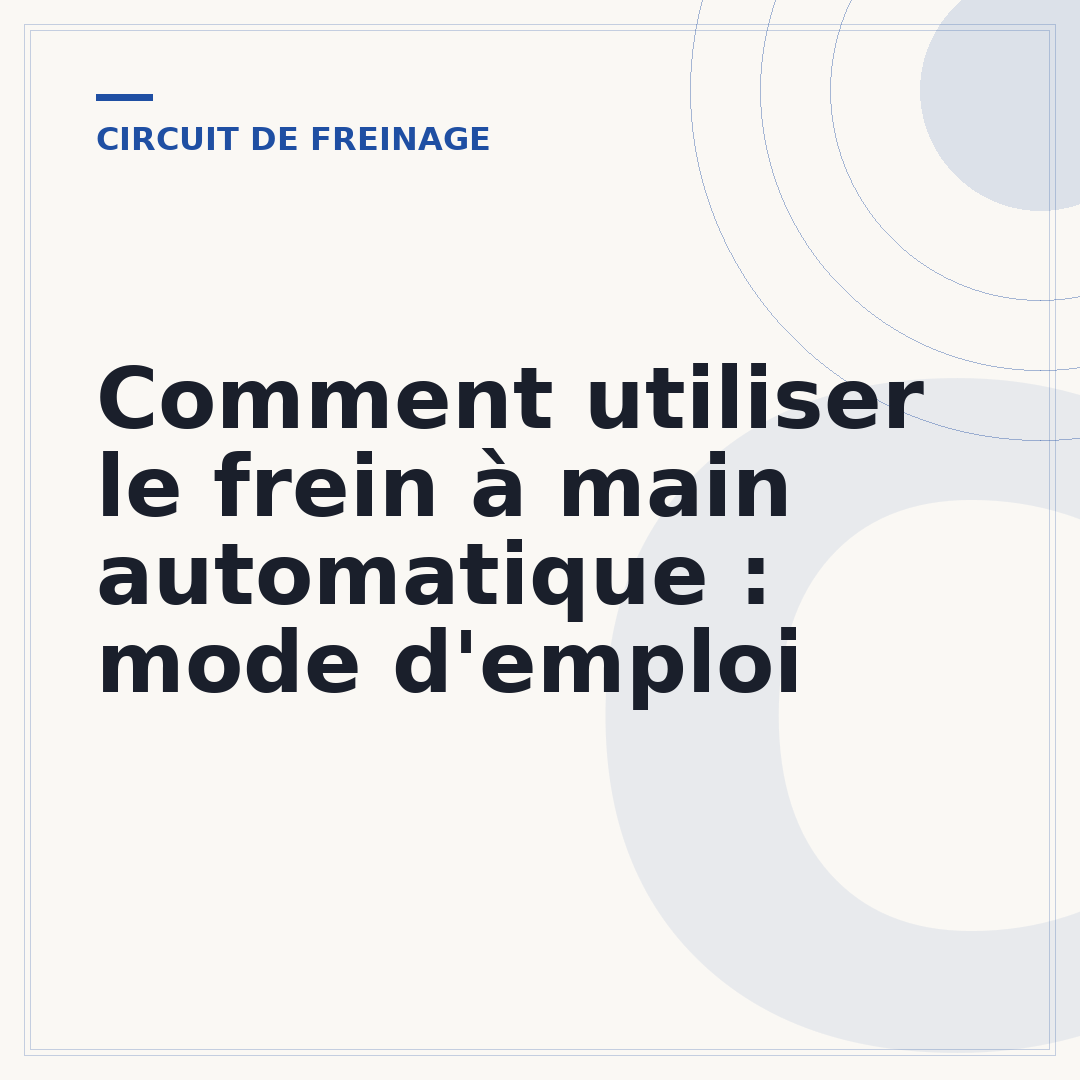 Comment utiliser le frein à main automatique : mode d'emploi