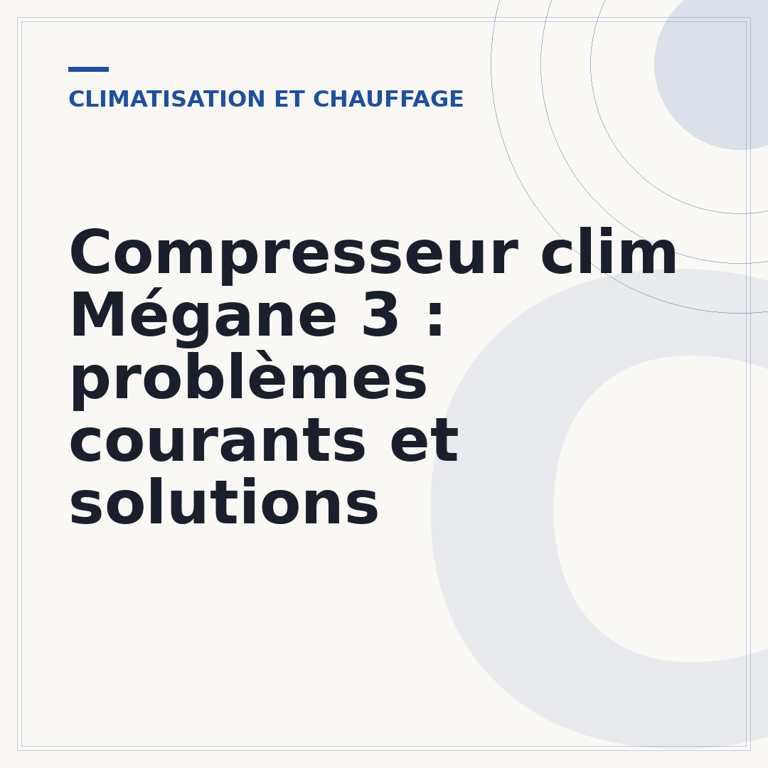 Compresseur clim Mégane 3 : problèmes courants et solutions