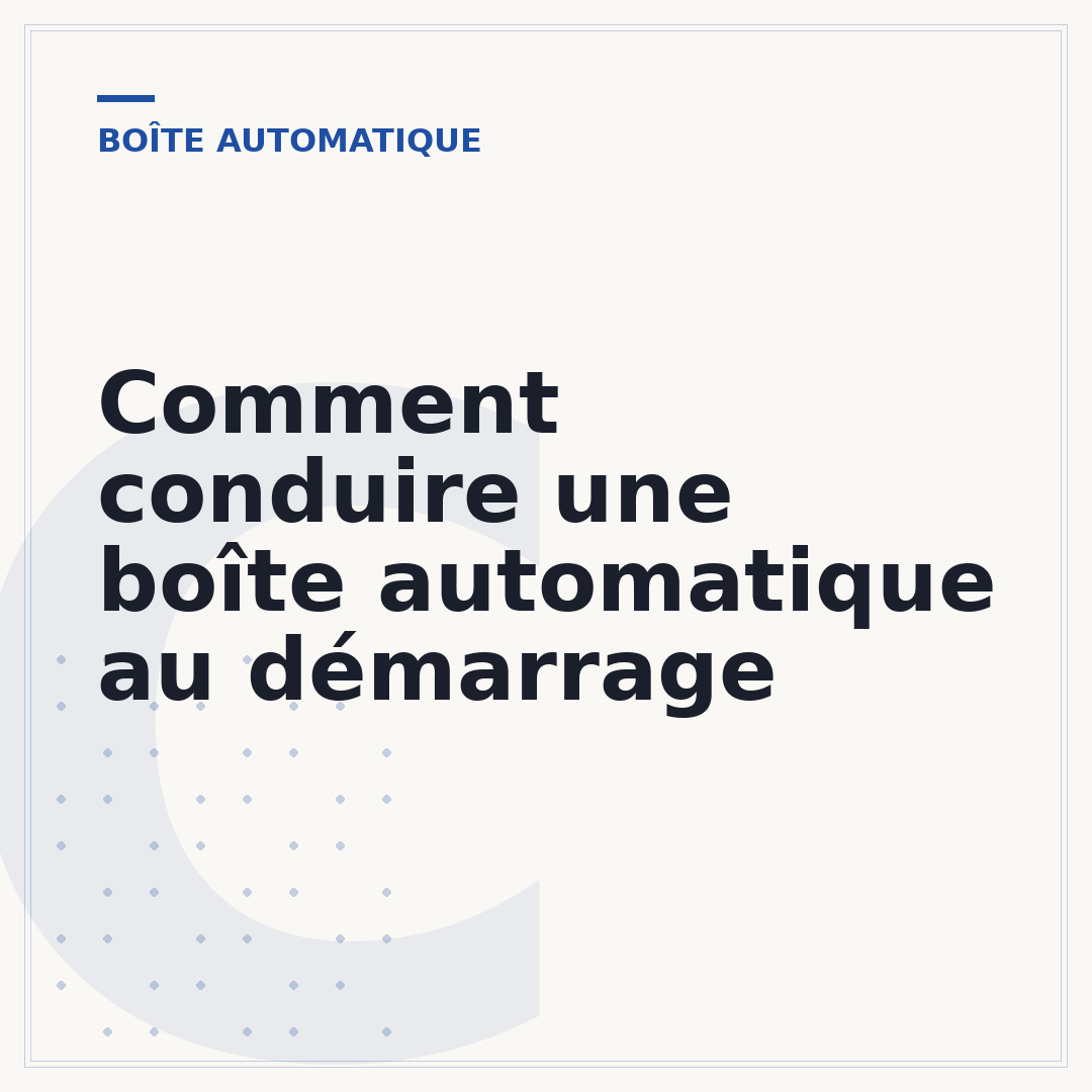 Comment conduire une boîte automatique au démarrage