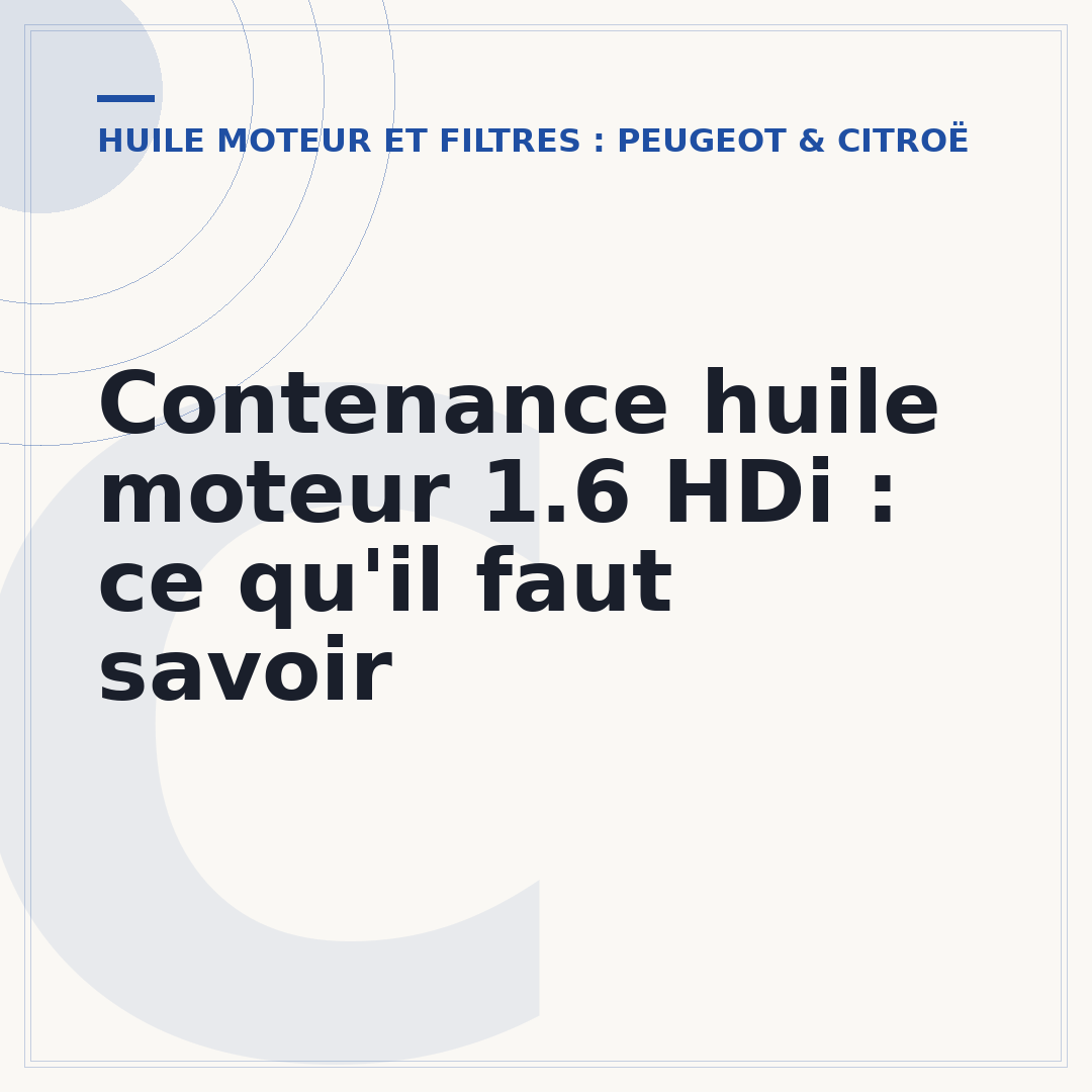 Contenance huile moteur 1.6 HDi : ce qu'il faut savoir
