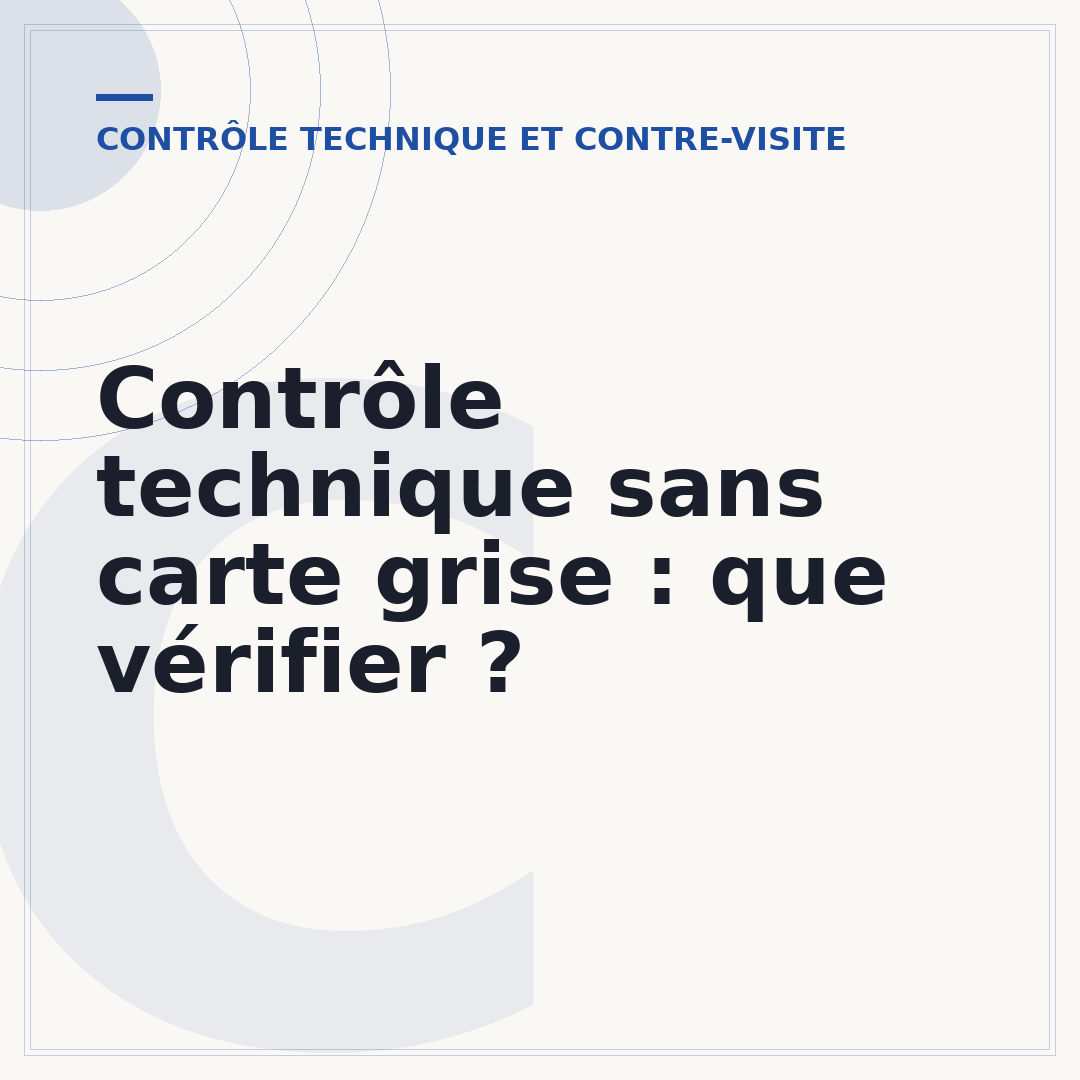 Contrôle technique sans carte grise : que vérifier ?