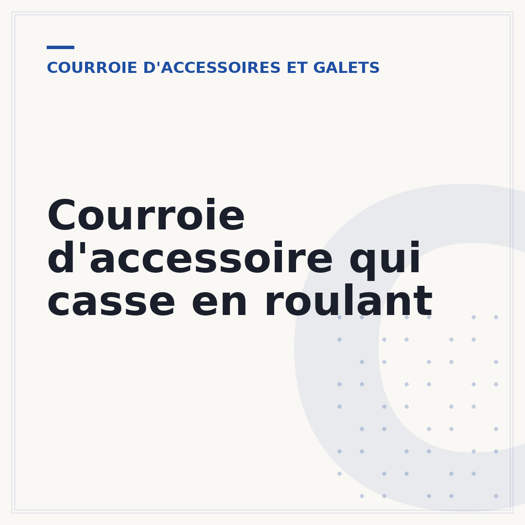 Courroie d'accessoire qui casse en roulant
