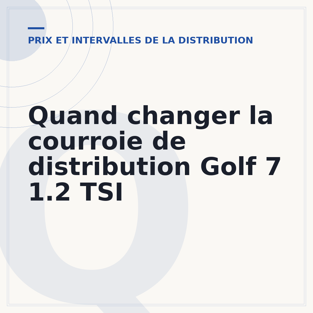 Quand changer la courroie de distribution Golf 7 1.2 TSI
