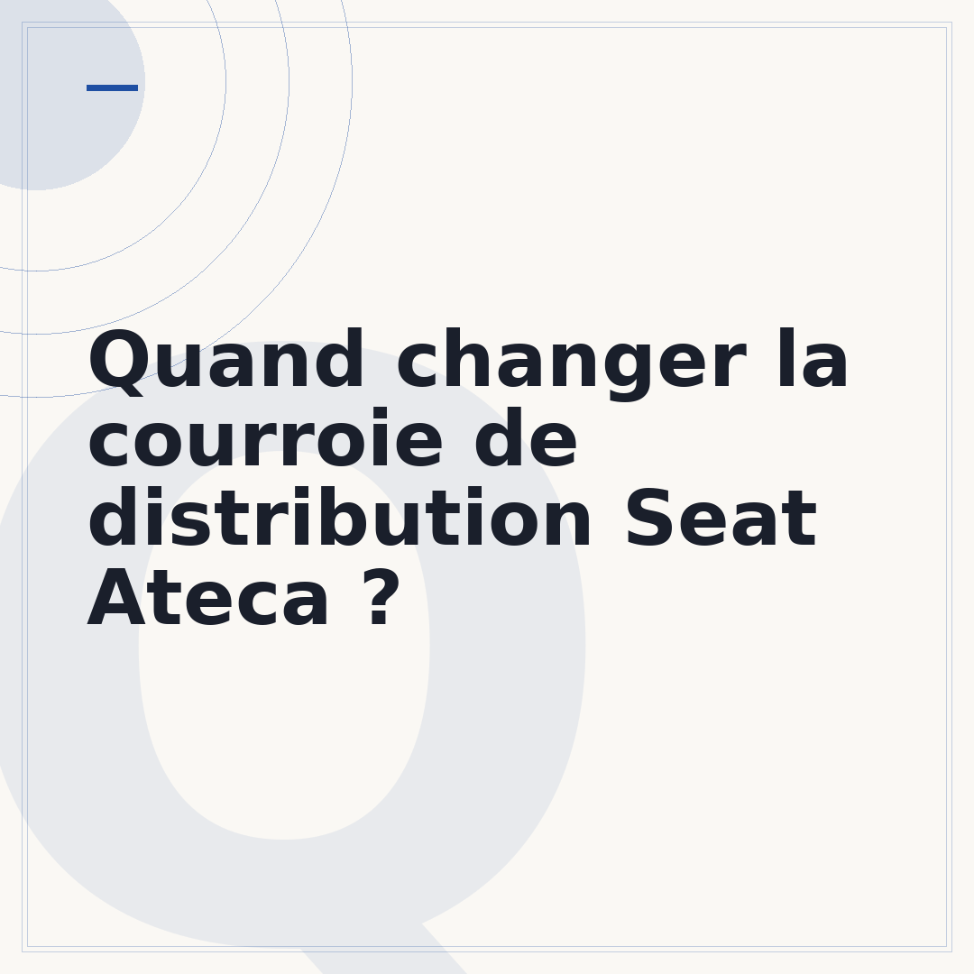 Quand changer la courroie de distribution Seat Ateca ?