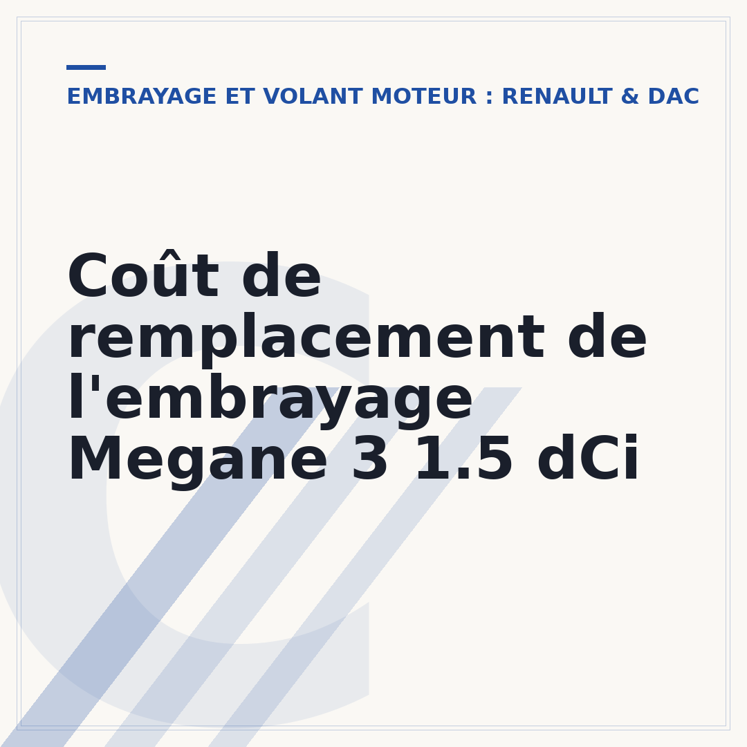 Coût de remplacement de l'embrayage Megane 3 1.5 dCi