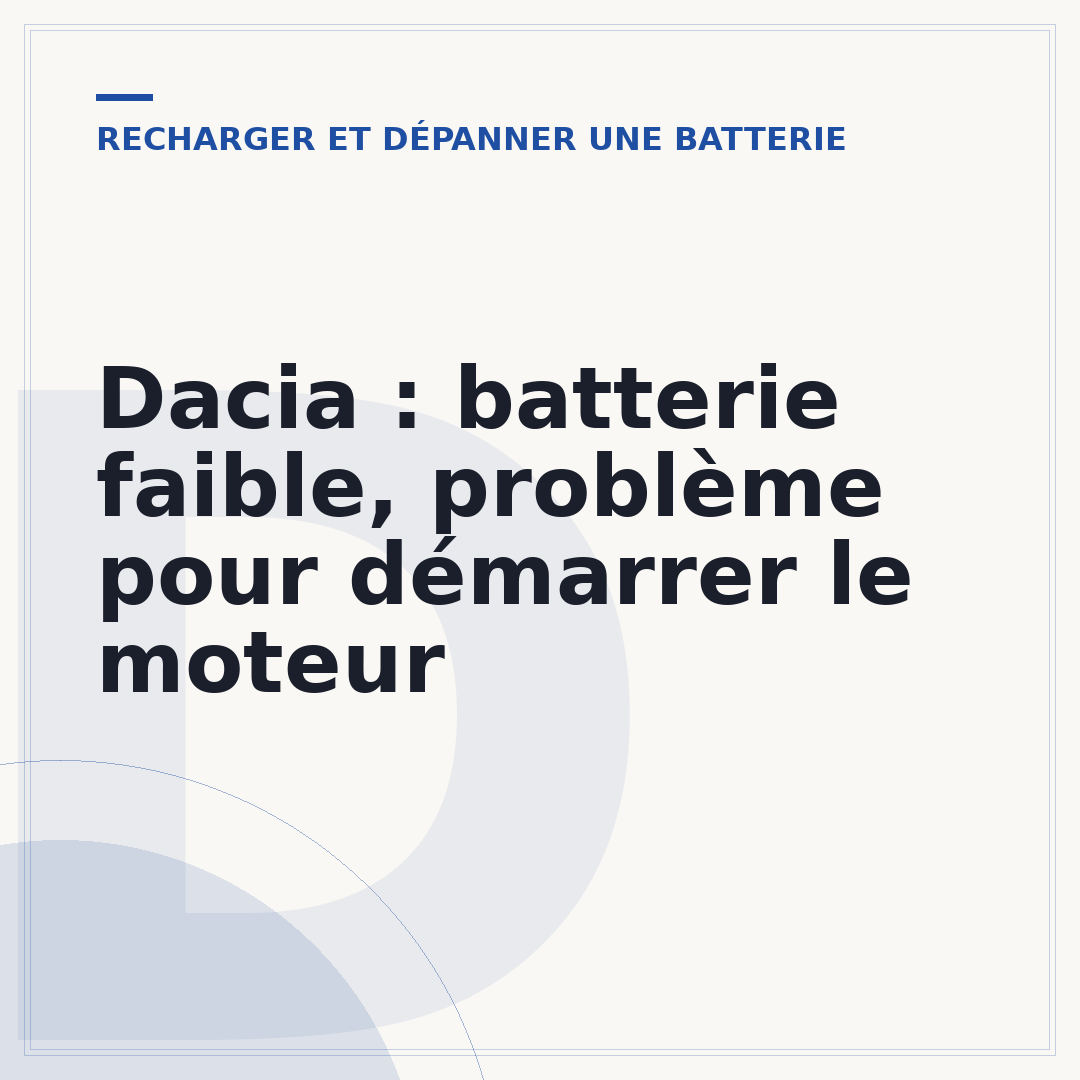 Dacia : batterie faible, problème pour démarrer le moteur
