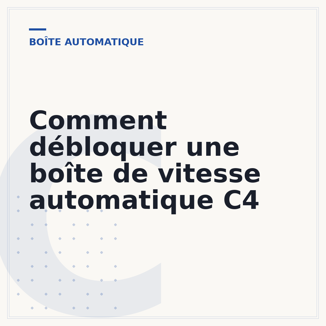 Comment débloquer une boîte de vitesse automatique C4