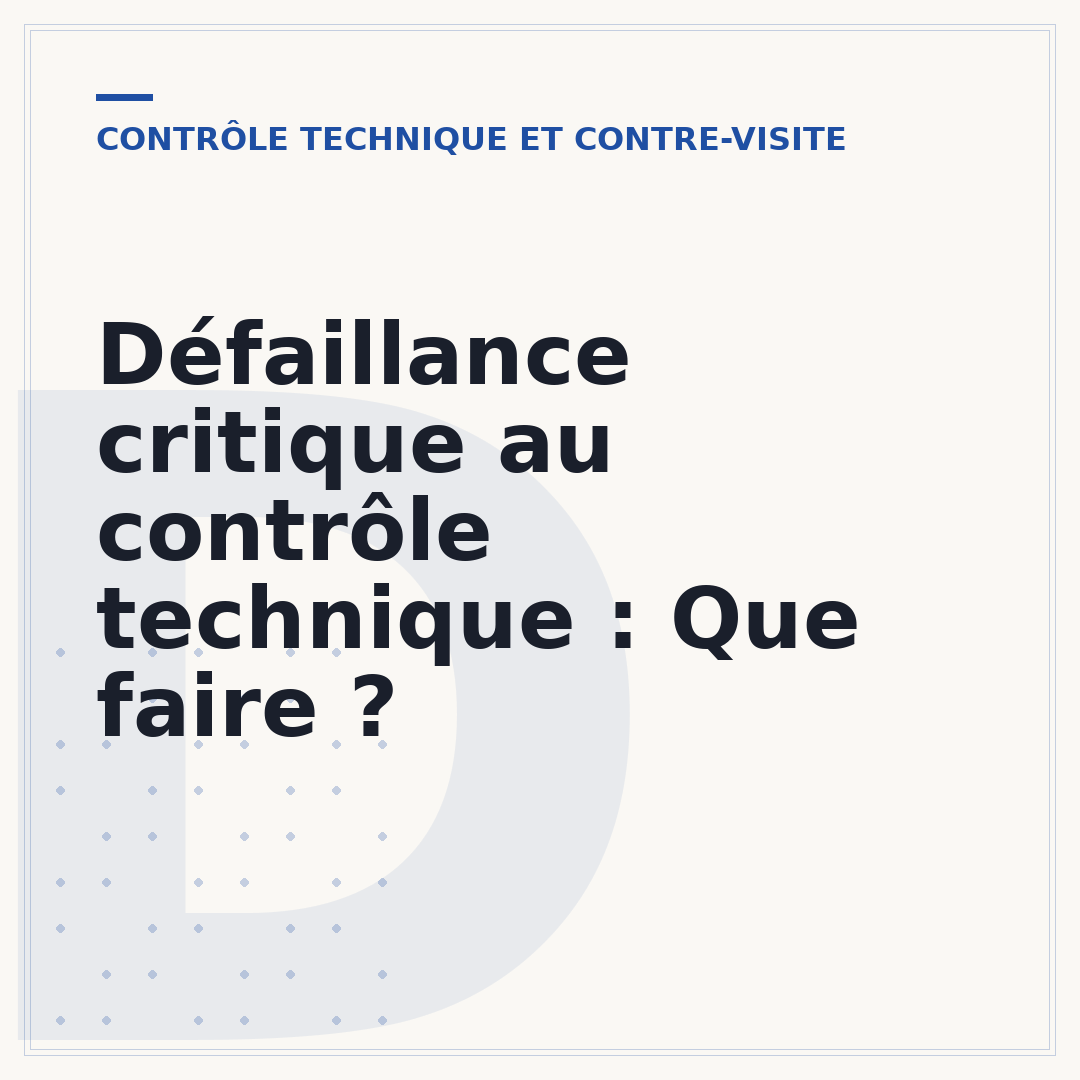 Défaillance critique au contrôle technique : Que faire ?