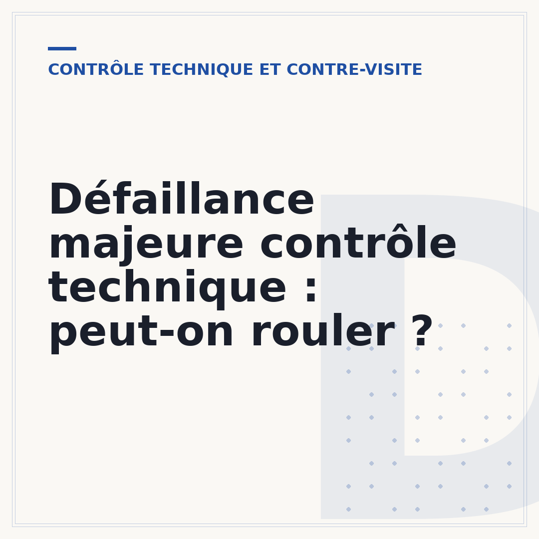 Défaillance majeure contrôle technique : peut-on rouler ?