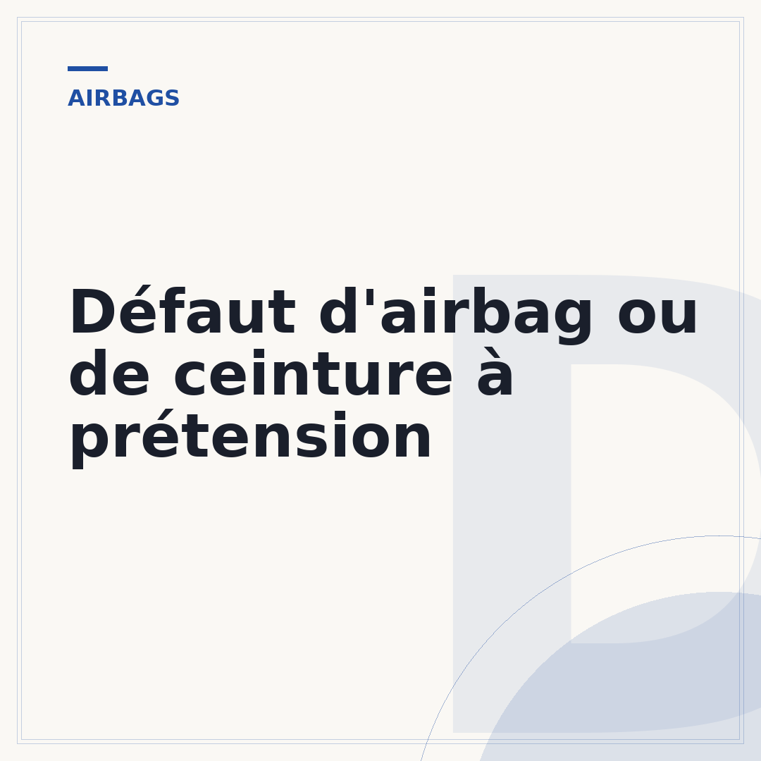 Défaut d'airbag ou de ceinture à prétension