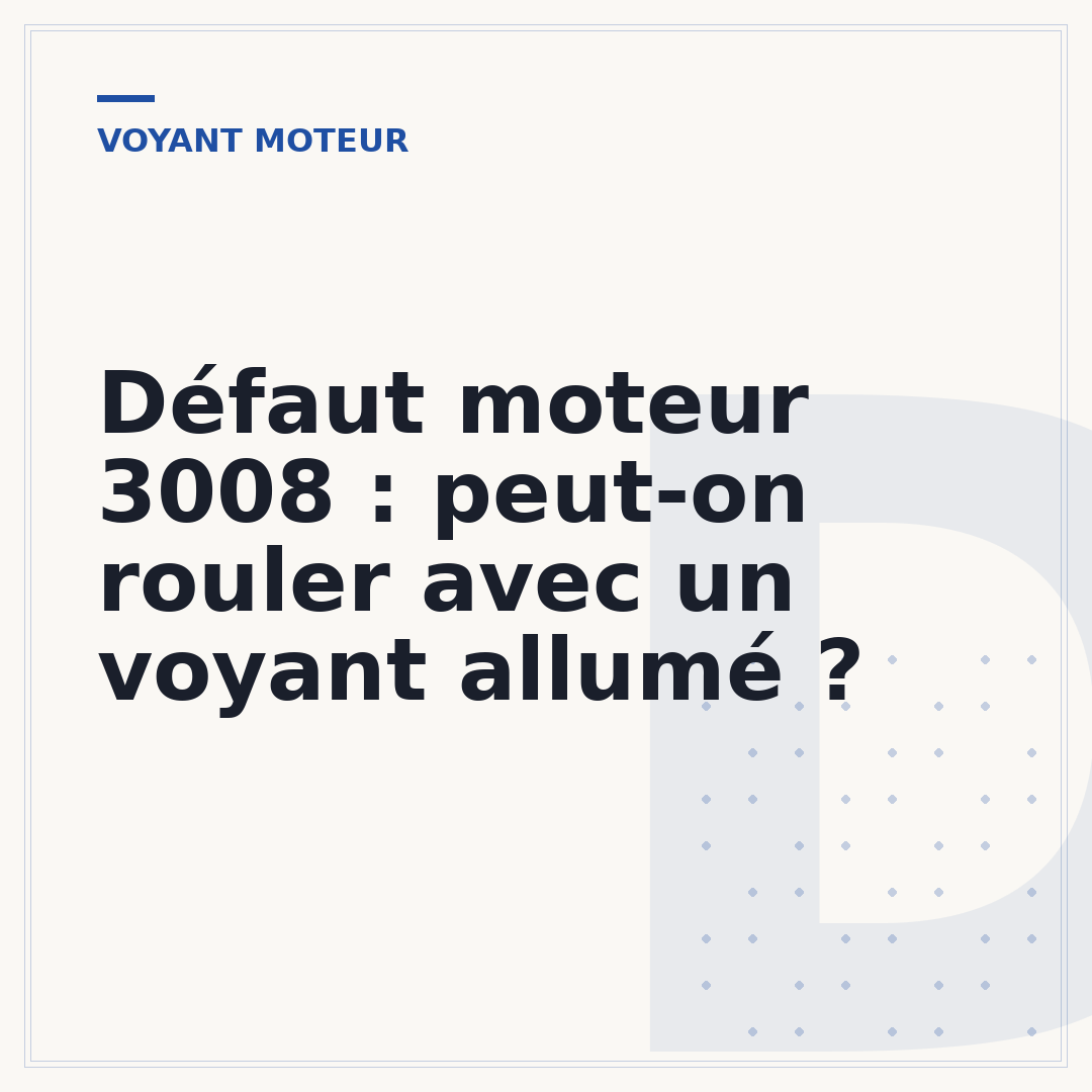 Défaut moteur 3008 : peut-on rouler avec un voyant allumé ?