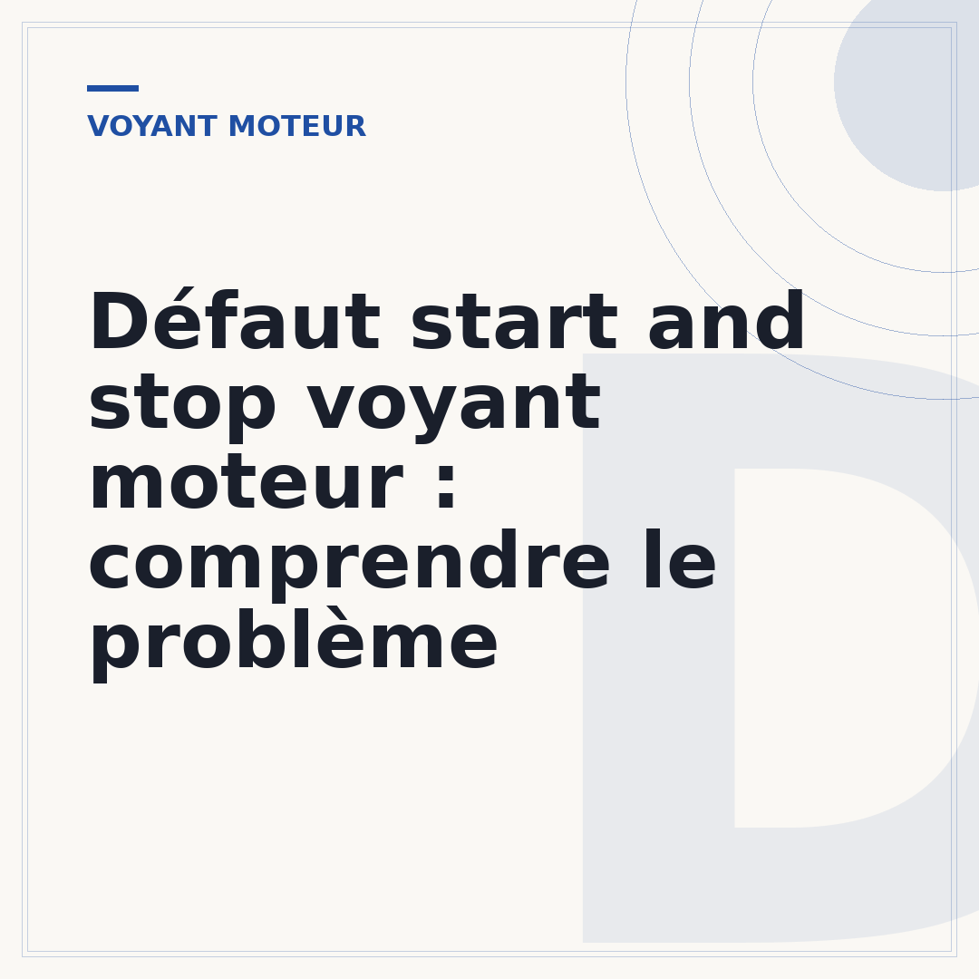 Défaut start and stop voyant moteur : comprendre le problème