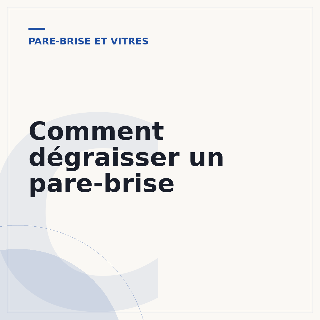 Comment dégraisser un pare-brise
