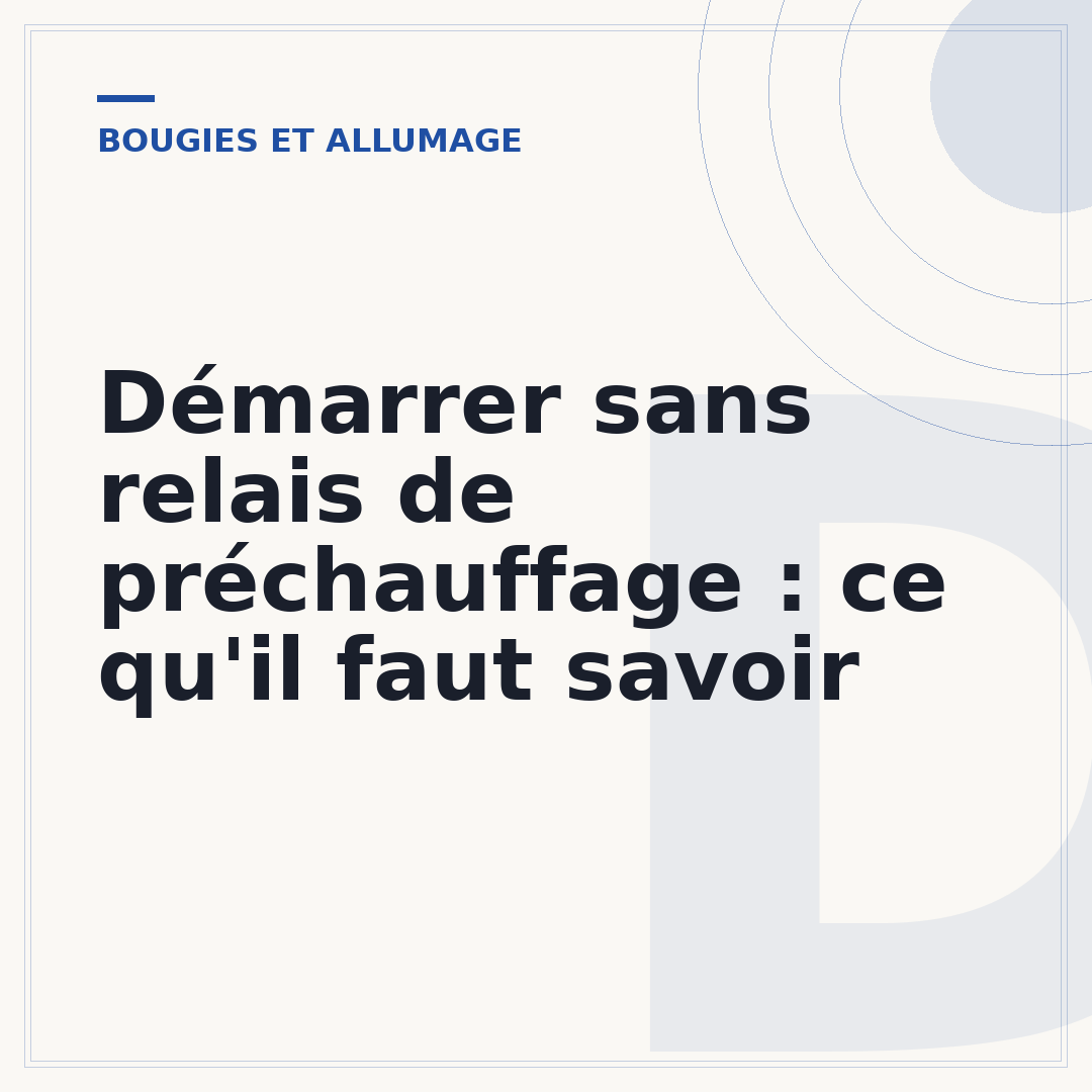 Démarrer sans relais de préchauffage : ce qu'il faut savoir