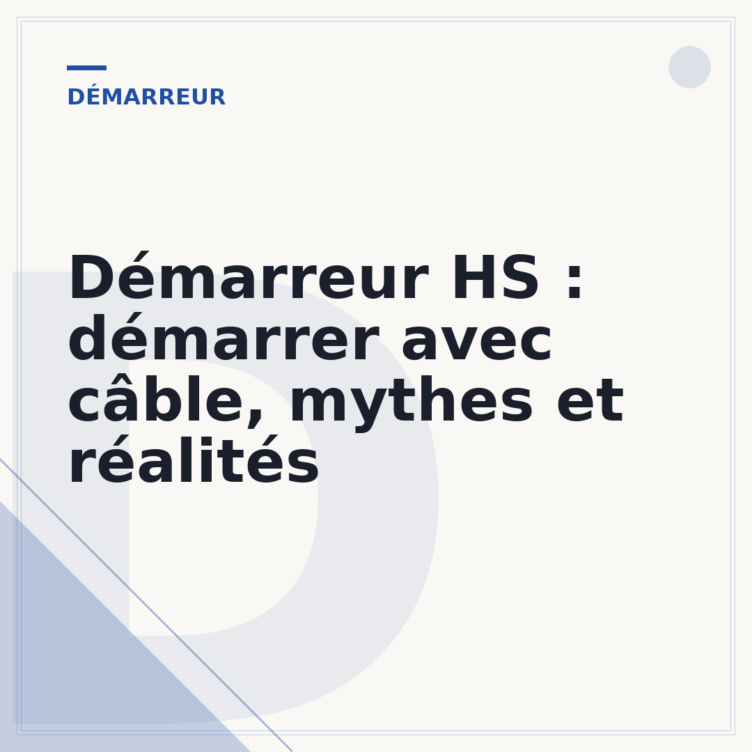 Démarreur HS : démarrer avec câble, mythes et réalités