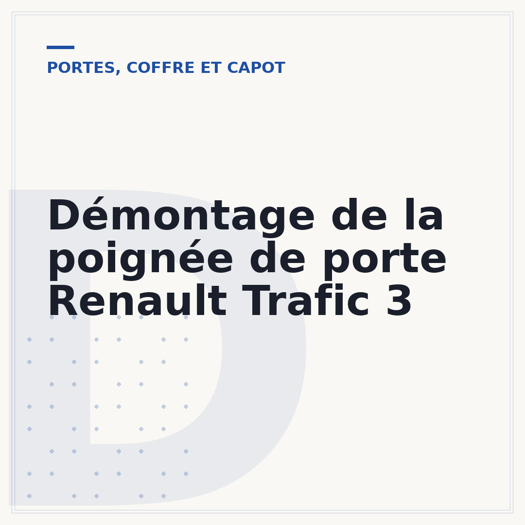 Démontage de la poignée de porte Renault Trafic 3