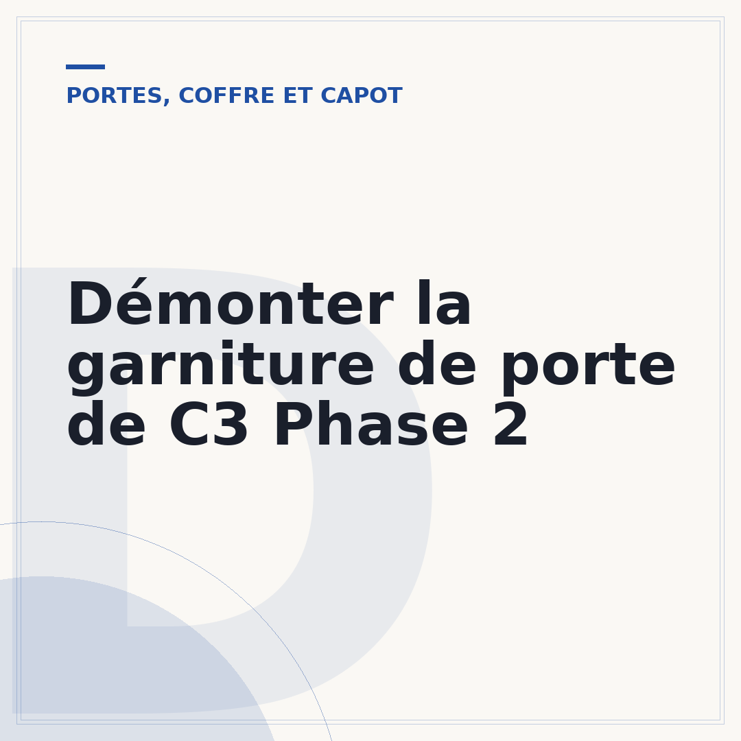 Démonter la garniture de porte de C3 Phase 2