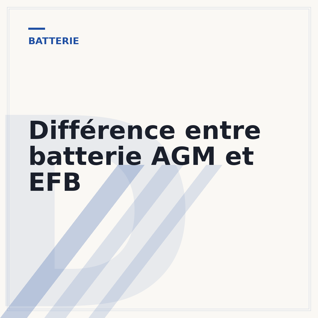 Différence entre batterie AGM et EFB