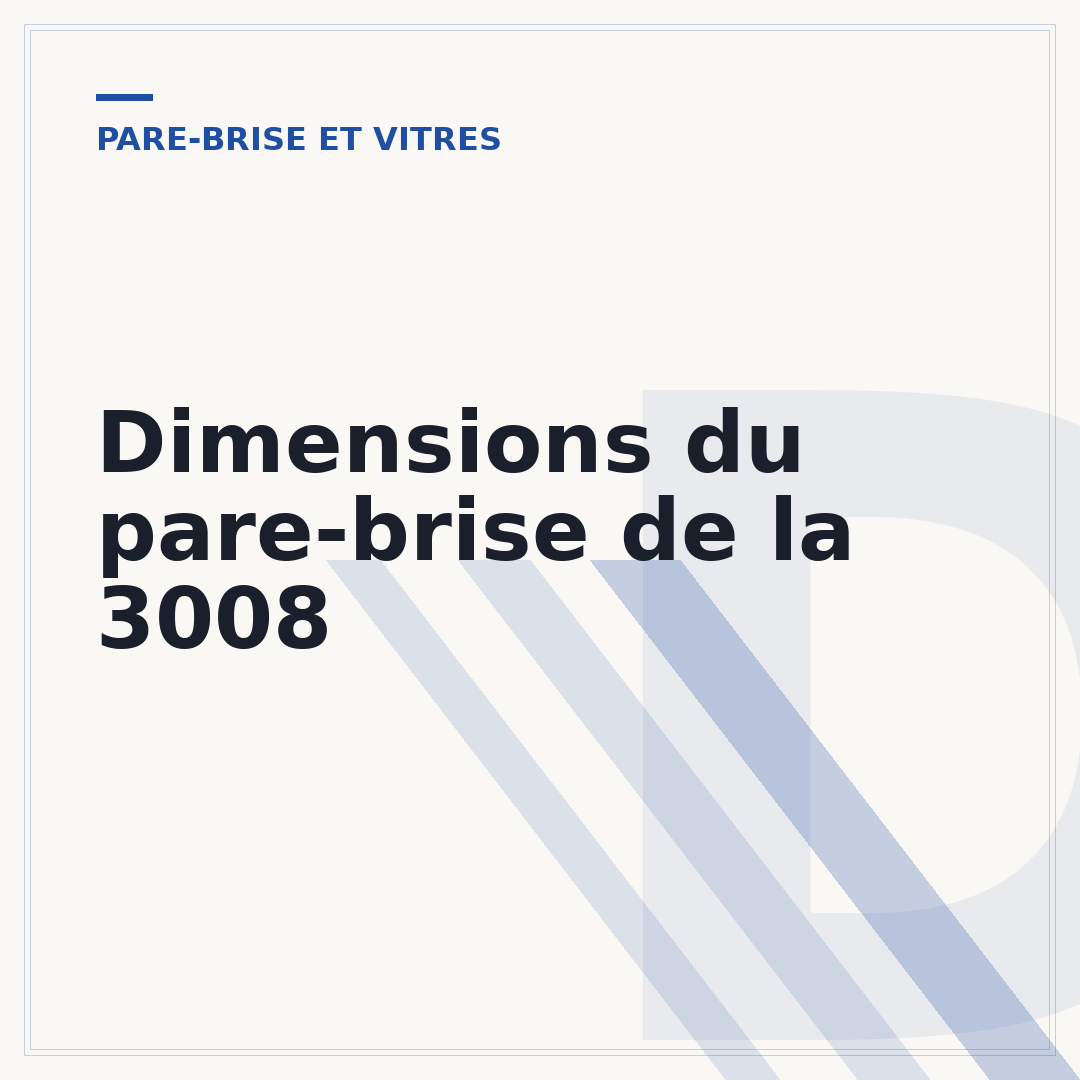 Dimensions du pare-brise de la 3008