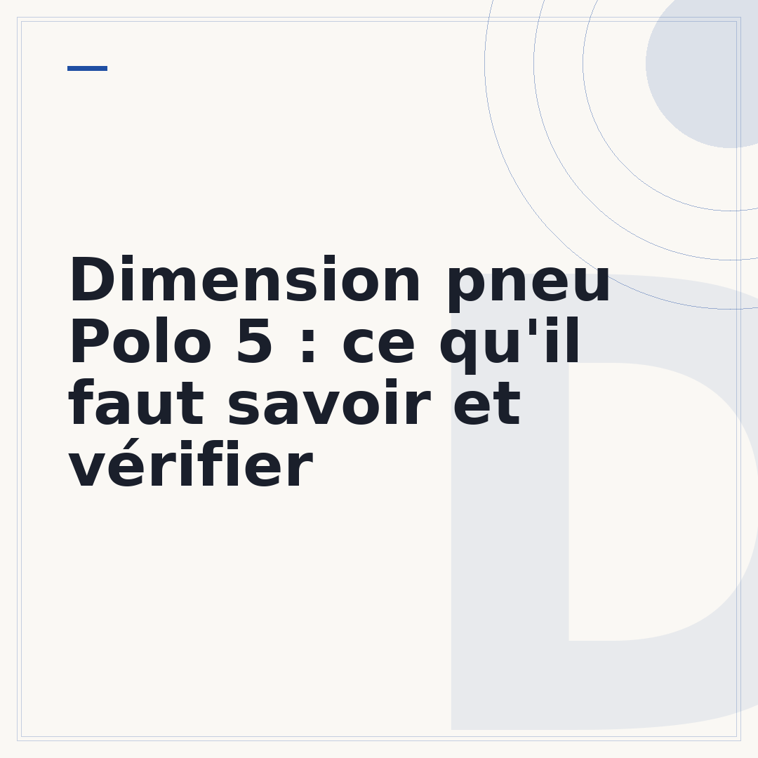 Dimension pneu Polo 5 : ce qu'il faut savoir et vérifier